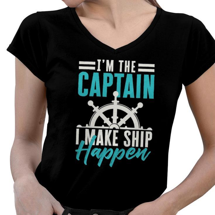 Funny Sailing Boating Im The Captain Sailor Women V-Neck T-Shirt
