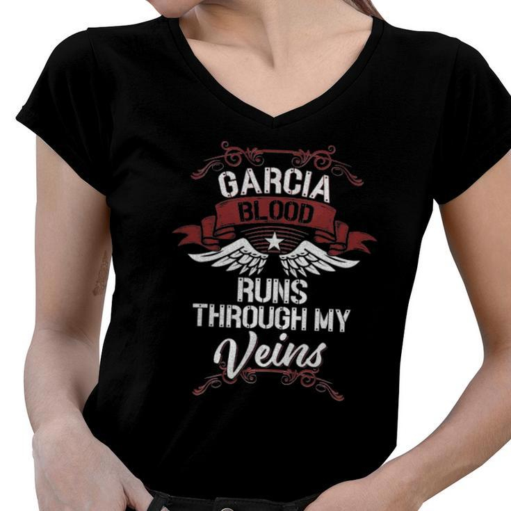 Garcia Blood Runs Through My Veins - Last Name Family Women V-Neck T-Shirt