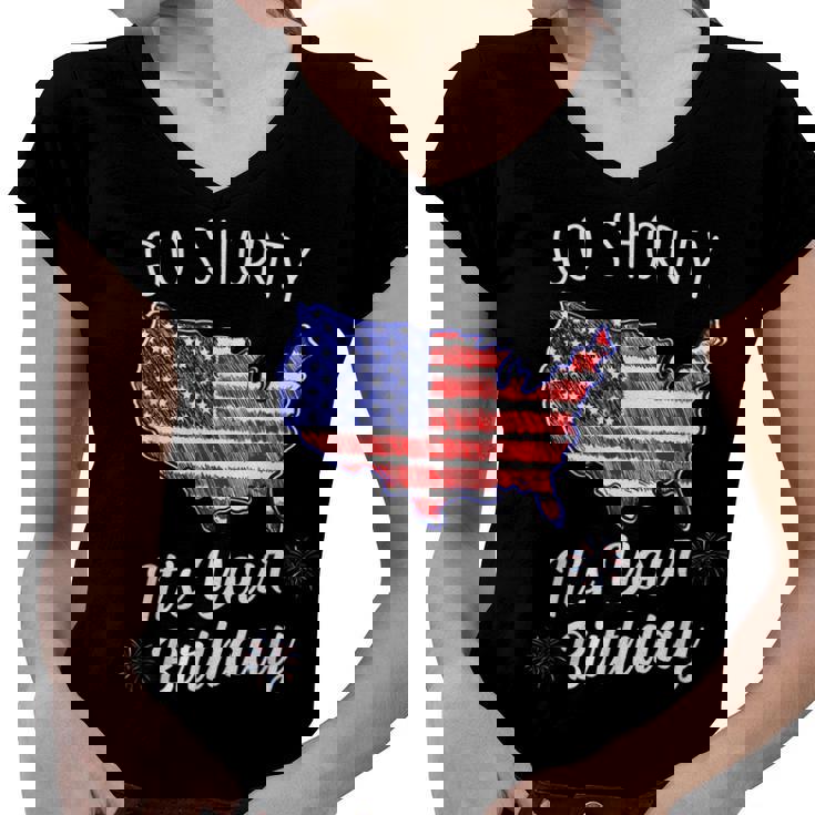 Go Shorty Its Your Birthday Stars And Stripes Sarcastic  Women V-Neck T-Shirt