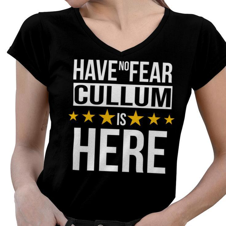 Have No Fear Cullum Is Here Name Women V-Neck T-Shirt