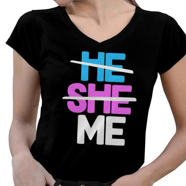 He She Me Nonbinary Non Binary Agender Queer Trans Lgbtqia Women V-Neck T-Shirt