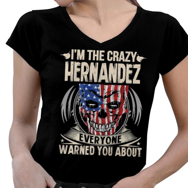 Hernandez Name Gift   Im The Crazy Hernandez Women V-Neck T-Shirt