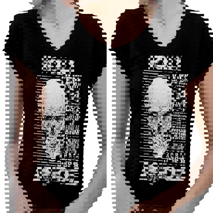 Holly Name Gift   Holly Ive Only Met About 3 Or 4 People Women V-Neck T-Shirt