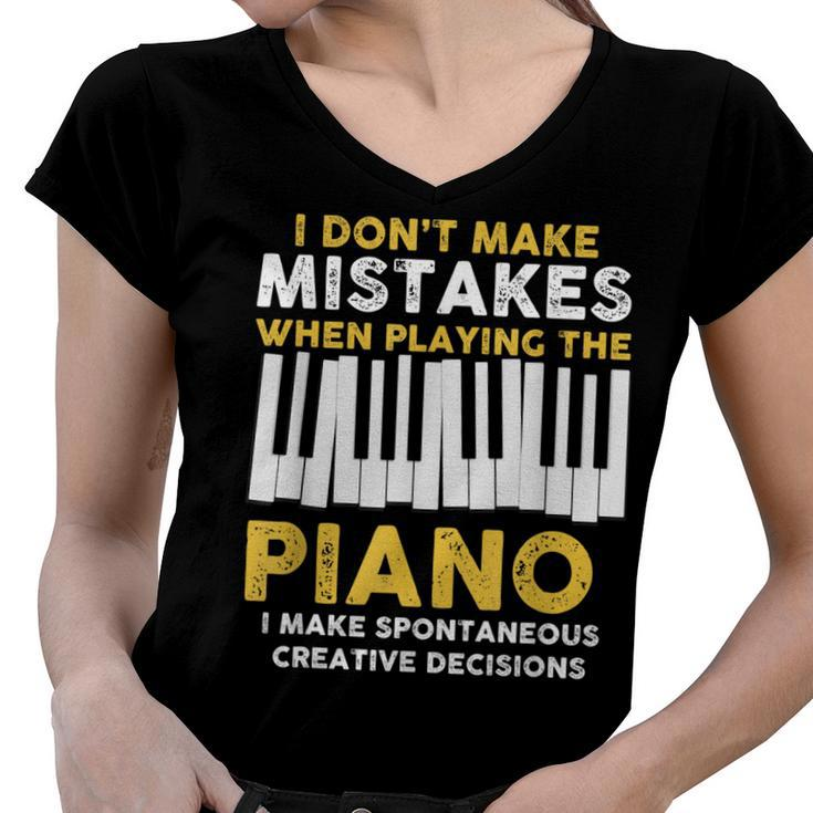 I Dont Make Mistakes Piano Musician Humor  Women V-Neck T-Shirt