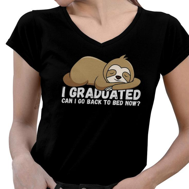 I Graduated Can I Go Back To Bed Now - Funny Senior Grad Women V-Neck T-Shirt