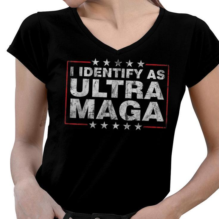 I Identify As Ultra Maga  Support Great Maga King 2024  Women V-Neck T-Shirt