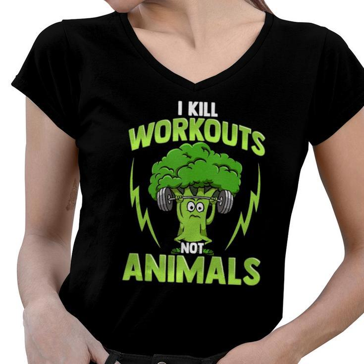 I Kill Workouts Not Animals For Vegan Vegetarian Athlete Women V-Neck T-Shirt