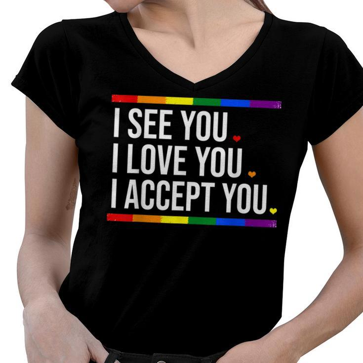 I See You I Love You I Accept You - Lgbt Pride Rainbow Gay  Women V-Neck T-Shirt