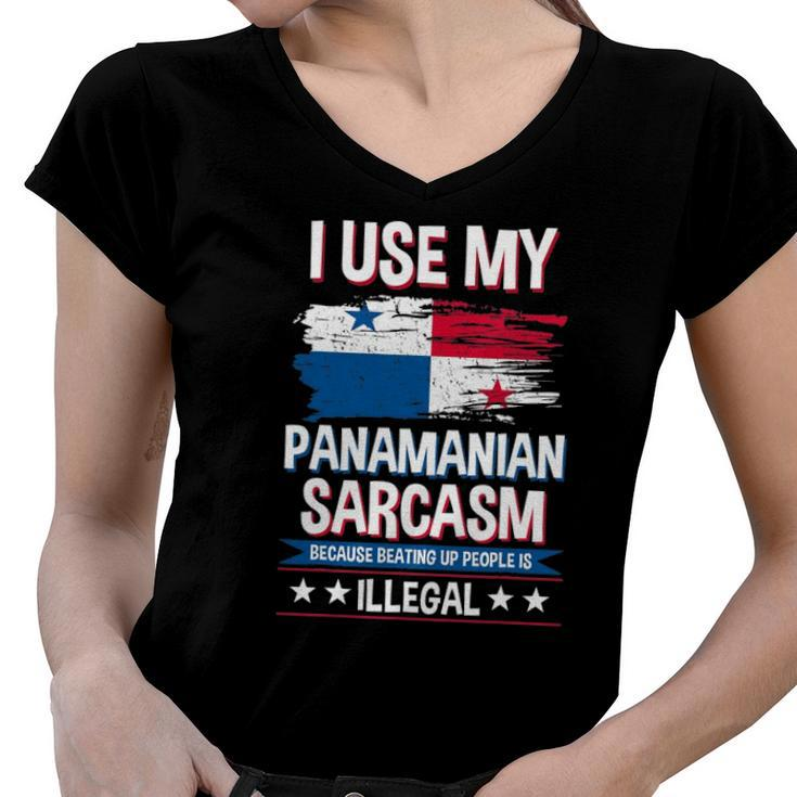 I Use My Panamanian Sarcasm Panamanian Women V-Neck T-Shirt
