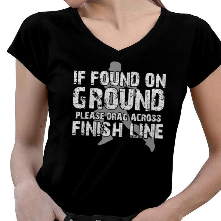 If Found On Ground Please Drag Across Finish Line Women V-Neck T-Shirt