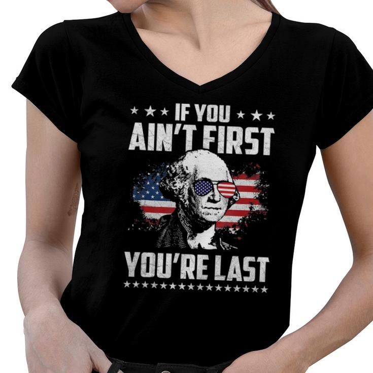 If You Aint First Youre Last Independence Day 4Th Of July  Women V-Neck T-Shirt