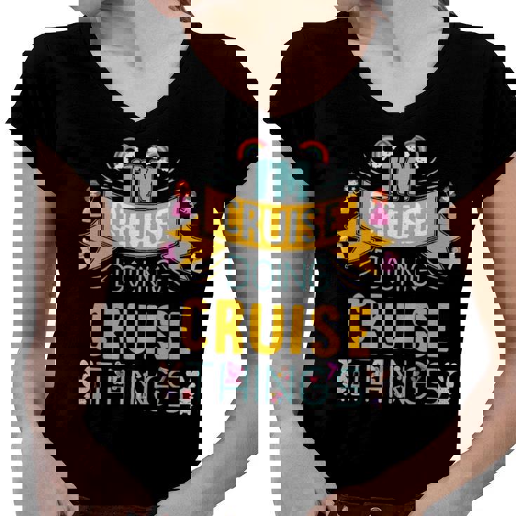 Im Cruise Doing Cruise Things Cruise Shirt  For Cruise  Women V-Neck T-Shirt