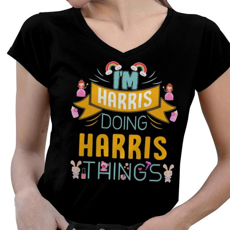 Im Harris Doing Harris Things Harris Shirt  For Harris  Women V-Neck T-Shirt