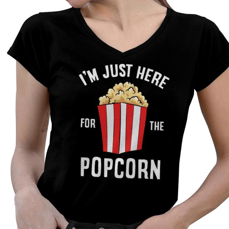 Im Just Here For The Popcorn Cinema Watching Movies Popcorn  Women V-Neck T-Shirt