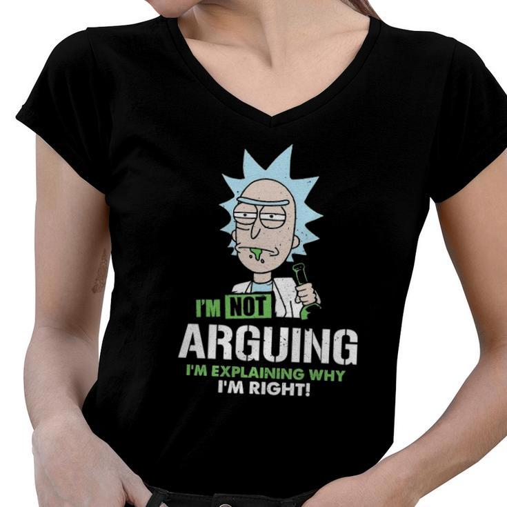 Im Not Arguing Im Explaining Why Im Right Funny Saying Women V-Neck T-Shirt