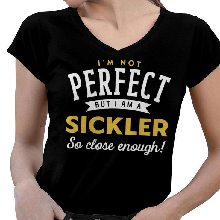 Im Not Perfect But I Am A Sickler So Close Enough Women V-Neck T-Shirt