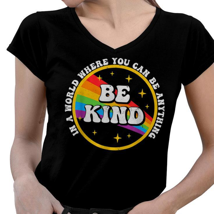 In A World Where You Can Be Anything Be Kind Gay Pride Lgbt  Women V-Neck T-Shirt