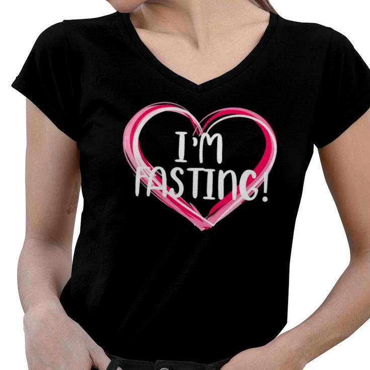 Intermittent Fasting  - Im Fasting Women V-Neck T-Shirt