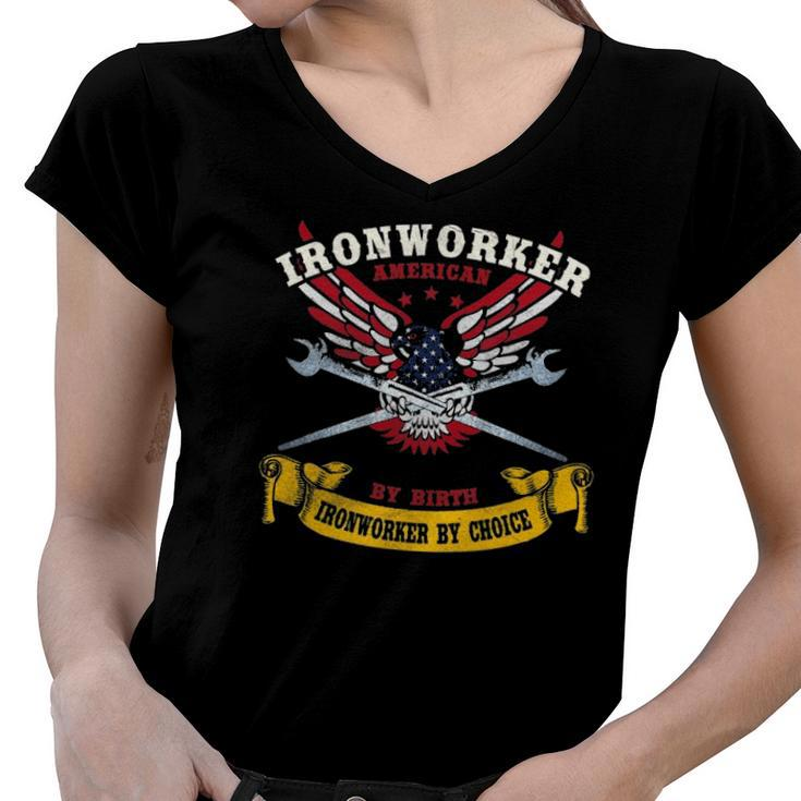 Ironworker S Gift American By Birth Worker By Choice Women V-Neck T-Shirt