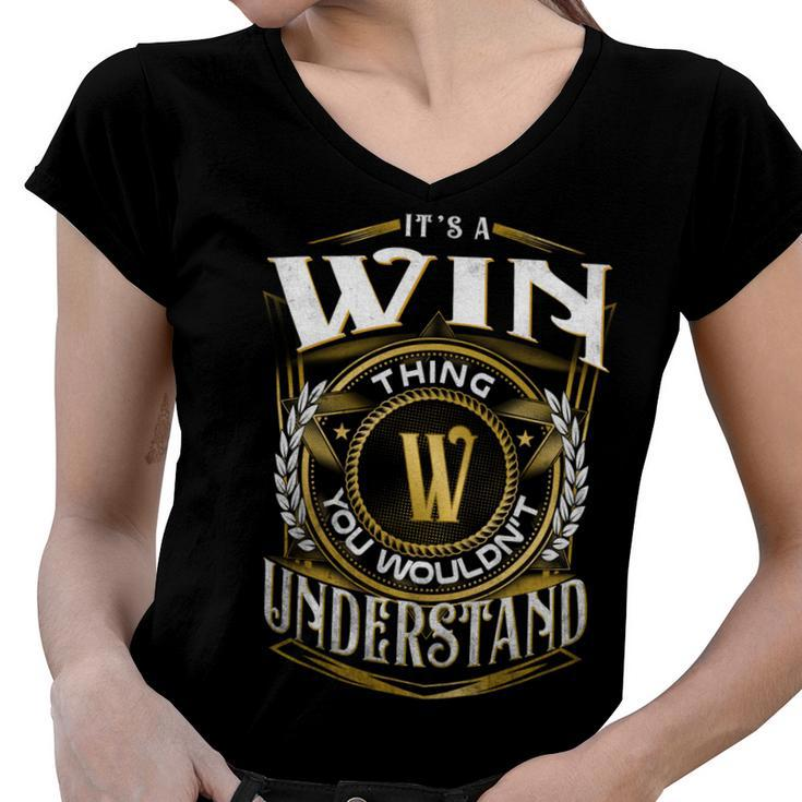 It A Win Thing You Wouldnt Understand Women V-Neck T-Shirt