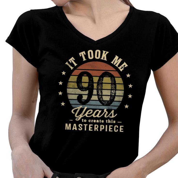 It Took Me 90 Years To Create This Masterpiece 90Th Birthday Women V-Neck T-Shirt