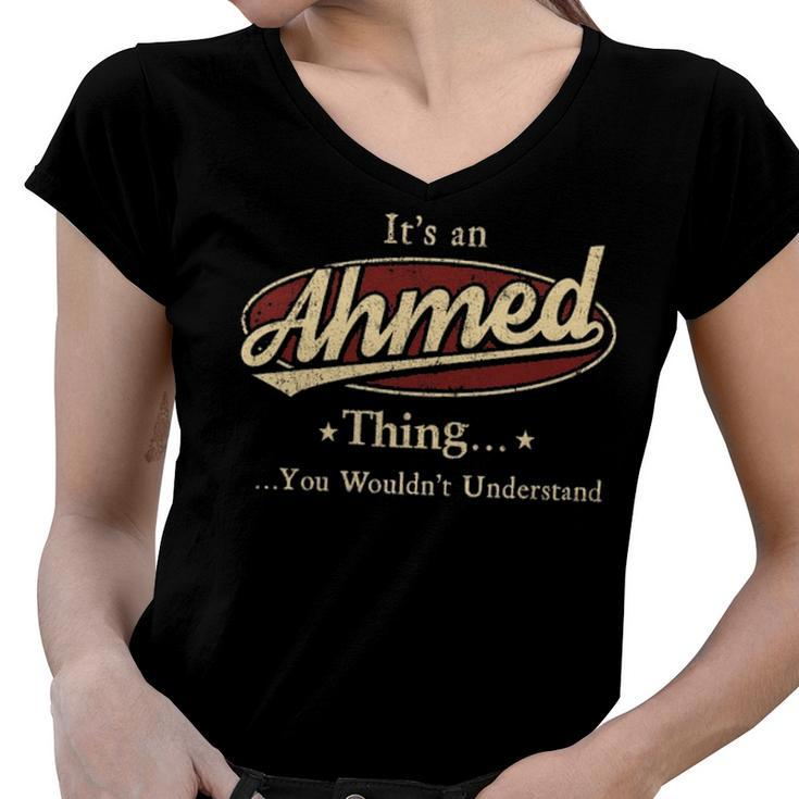 Its A AHMED Thing You Wouldnt Understand Shirt AHMED Last Name Gifts Shirt With Name Printed AHMED Women V-Neck T-Shirt