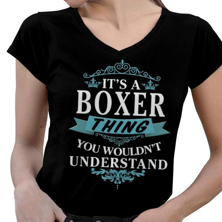 Its A Boxer Thing You Wouldnt Understand T Shirt Boxer Shirt  For Boxer  Women V-Neck T-Shirt