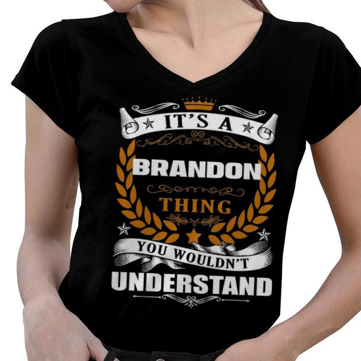 Its A Brandon Thing You Wouldnt Understand T Shirt Brandon Shirt  For Brandon  Women V-Neck T-Shirt