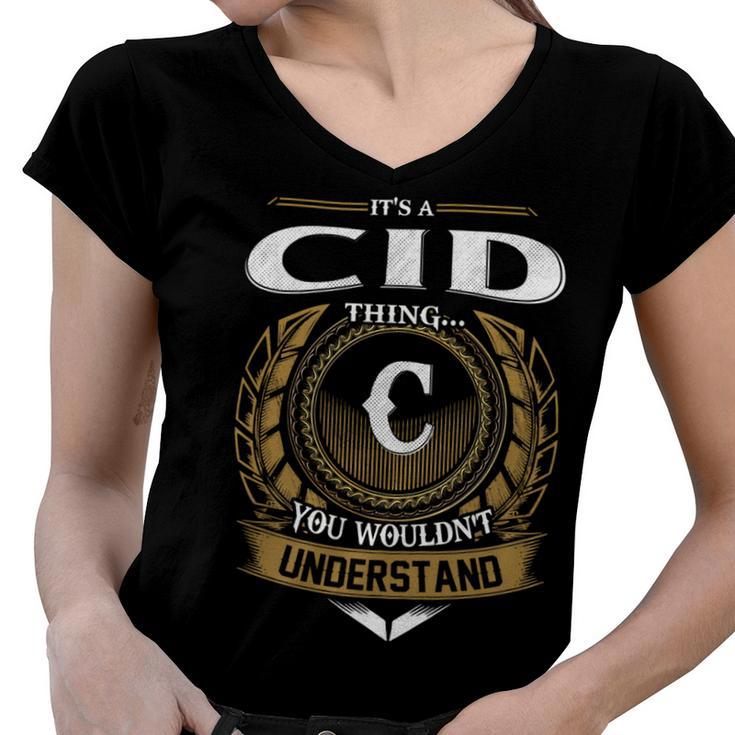 Its A Cid Thing You Wouldnt Understand Name  Women V-Neck T-Shirt