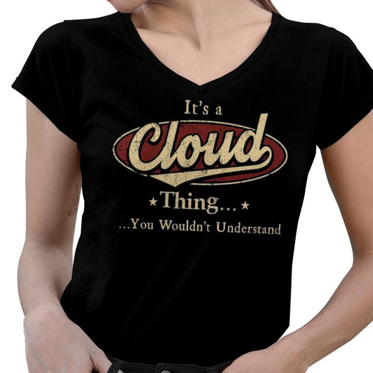 Its A CLOUD Thing You Wouldnt Understand Shirt CLOUD Last Name Gifts Shirt With Name Printed CLOUD Women V-Neck T-Shirt