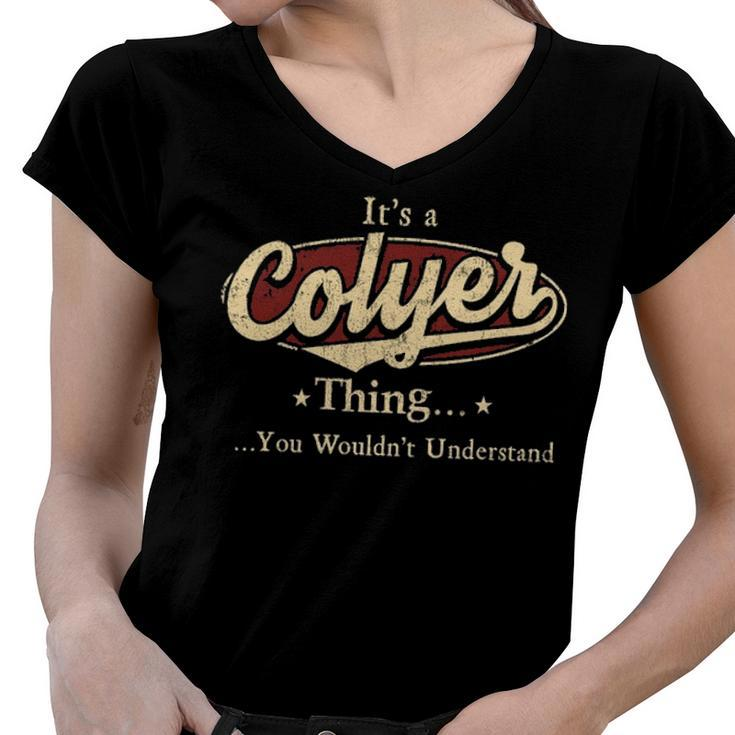 Its A Colyer Thing You Wouldnt Understand Shirt Personalized Name Gifts T Shirt Shirts With Name Printed Colyer Women V-Neck T-Shirt