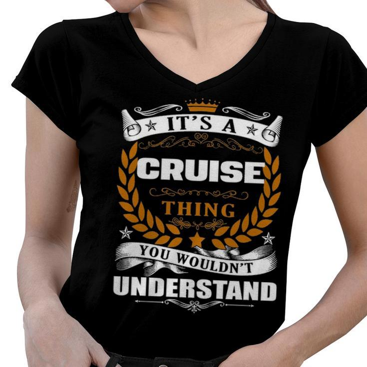 Its A Cruise Thing You Wouldnt Understand T Shirt Cruise Shirt  For Cruise  Women V-Neck T-Shirt