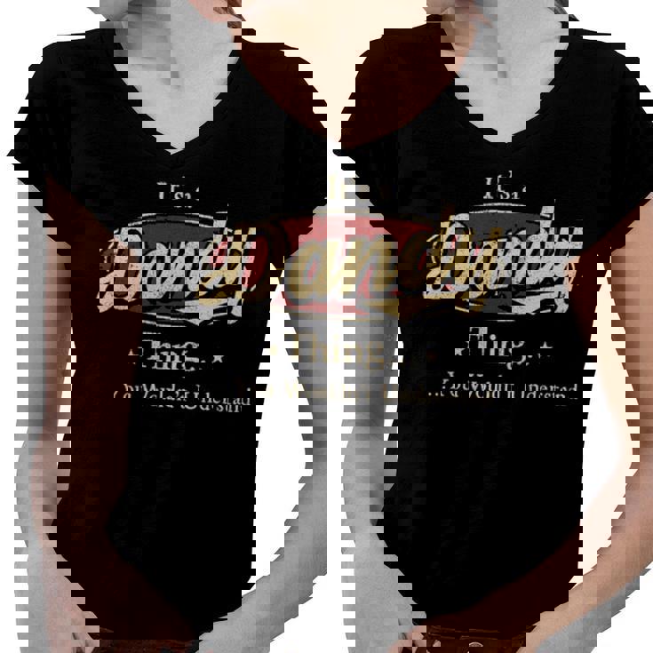 Its A Dandy Thing You Wouldnt Understand Shirt Personalized Name Gifts T Shirt Shirts With Name Printed Dandy Women V-Neck T-Shirt