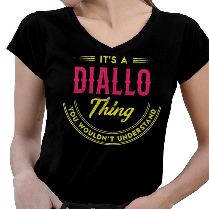 Its A Diallo Thing You Wouldnt Understand Shirt Personalized Name Gifts T Shirt Shirts With Name Printed Diallo  Women V-Neck T-Shirt