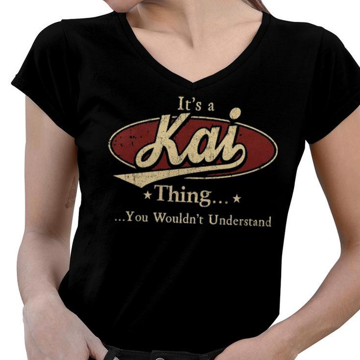 Its A Kai Thing You Wouldnt Understand Shirt Personalized Name Gifts T Shirt Shirts With Name Printed Kai Women V-Neck T-Shirt