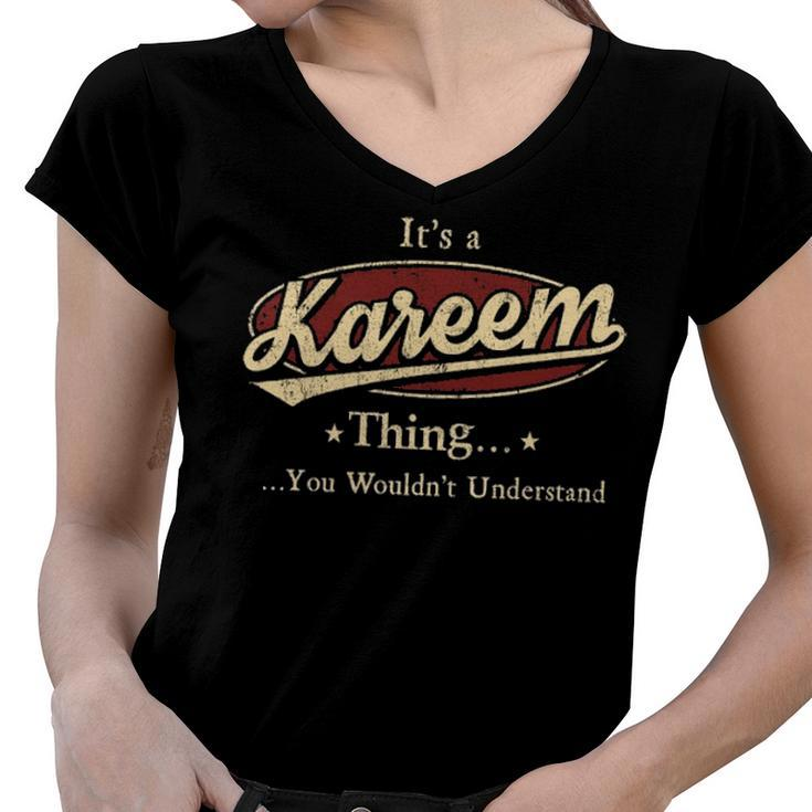 Its A Kareem Thing You Wouldnt Understand Shirt Personalized Name Gifts T Shirt Shirts With Name Printed Kareem Women V-Neck T-Shirt