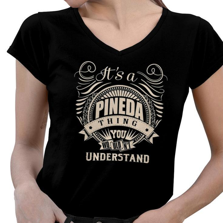 Its A Pineda Thing You Wouldnt Understand Gifts Women V-Neck T-Shirt