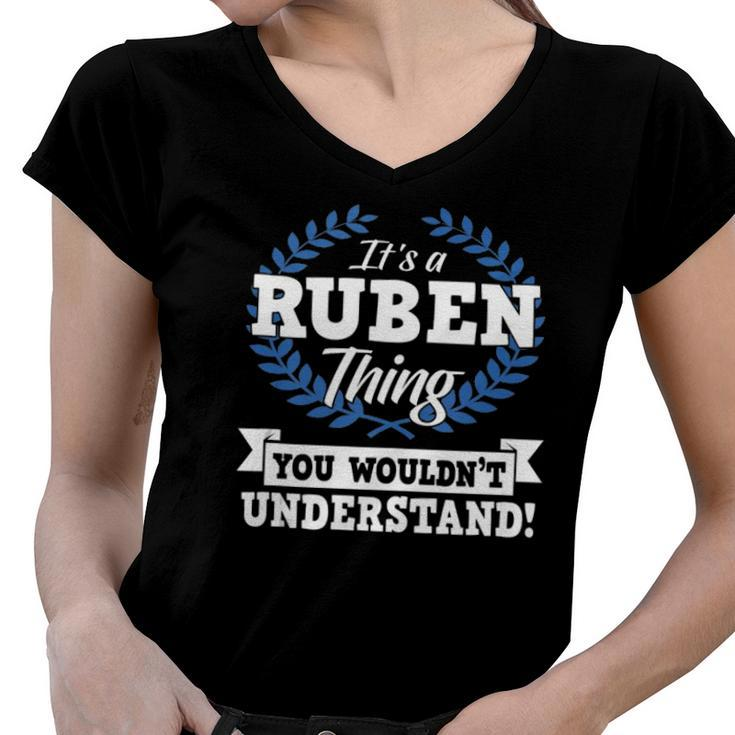 Its A Ruben Thing You Wouldnt Understand Name  Women V-Neck T-Shirt