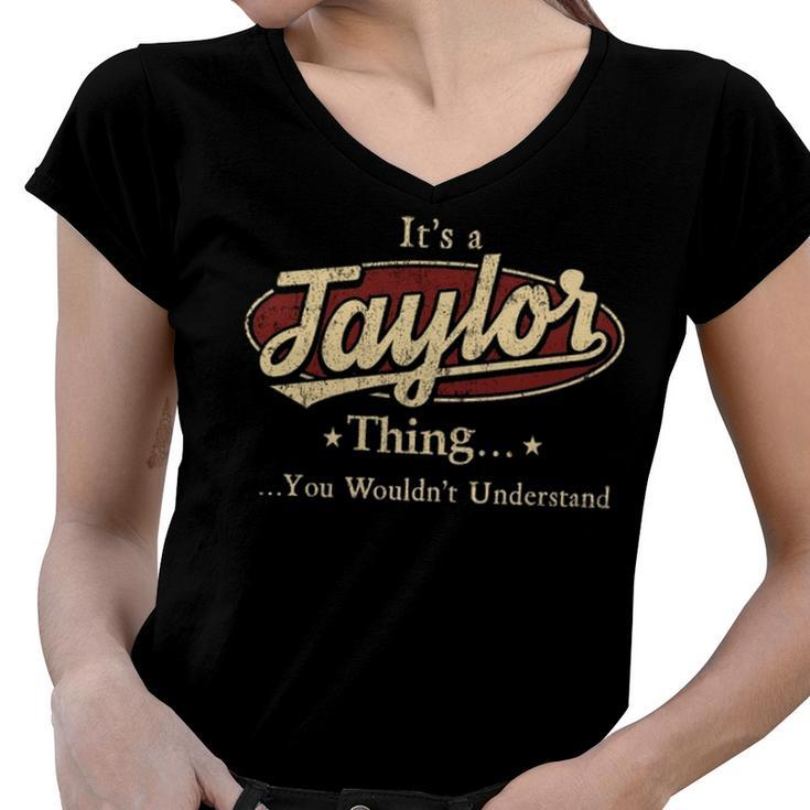 Its A Taylor Thing Mug Personalized Name Gifts T Shirt Name Print T Shirts Shirts With Name Taylor Copy Women V-Neck T-Shirt