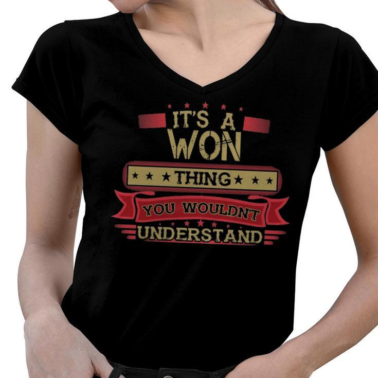 Its A Won Thing You Wouldnt Understand T Shirt Won Shirt Shirt For Won Women V-Neck T-Shirt