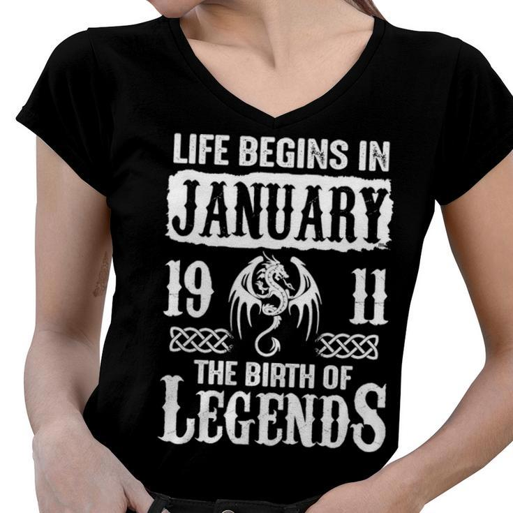 January 1911 Birthday   Life Begins In January 1911 Women V-Neck T-Shirt