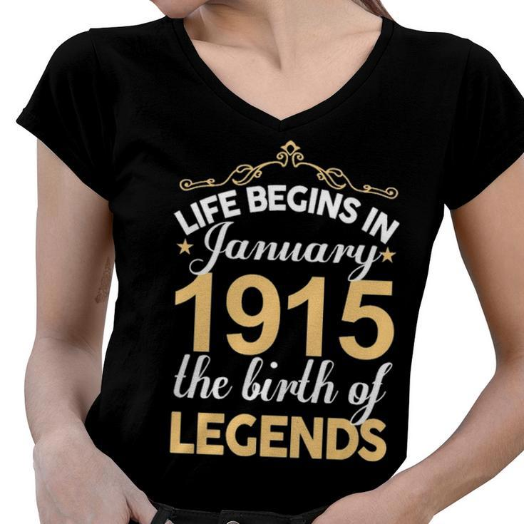 January 1915 Birthday   Life Begins In January 1915 Women V-Neck T-Shirt