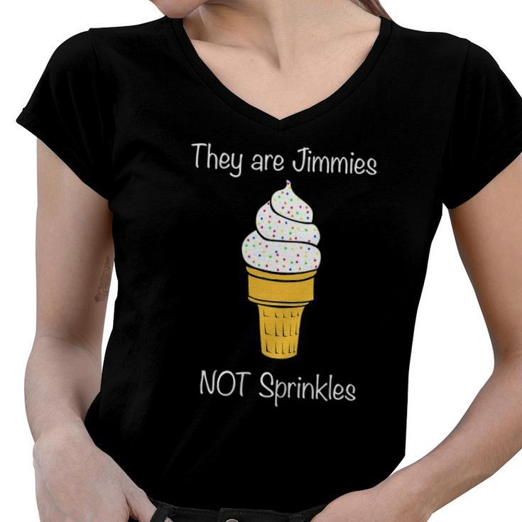 Jimmies Not Sprinkles Ice Cream Cone Women V-Neck T-Shirt