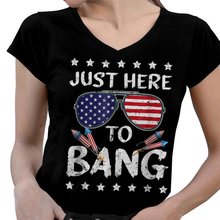 Just Here To Bang 4Th Of July Funny Fireworks Patriotic  V2 Women V-Neck T-Shirt