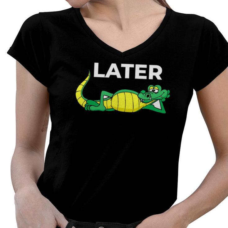Later Gator With Cute Smiling Alligator Saying Goodbye Women V-Neck T-Shirt