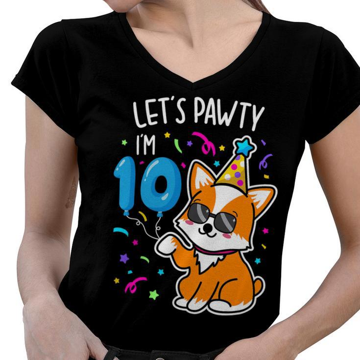 Lets Pawty Im 10Th Birthday Corgi 10 Years Old Birthday Women V-Neck T-Shirt