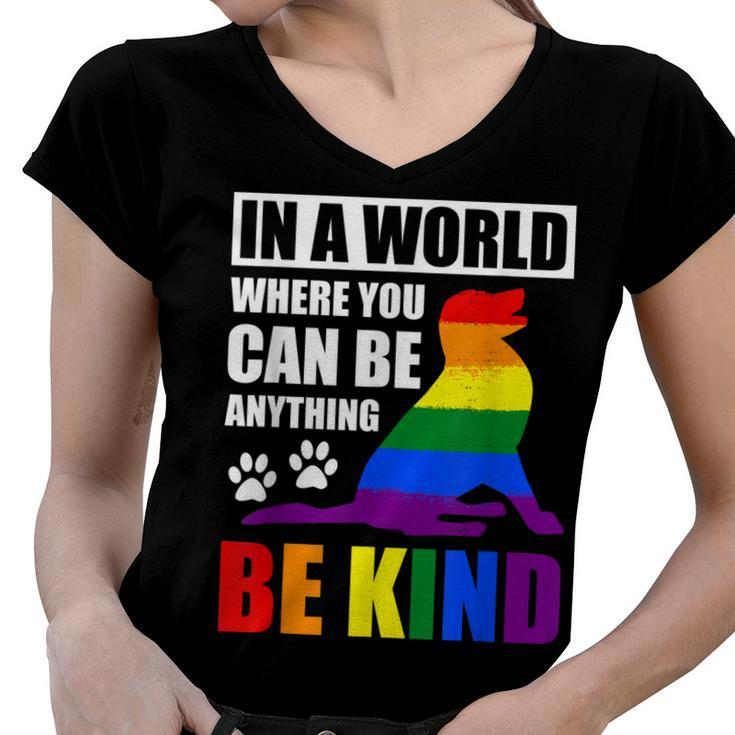 Lgbt Gay Pride In A World Where You Can Be Anything Be Kind  V3 Women V-Neck T-Shirt
