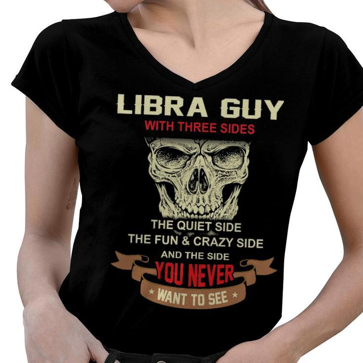 Libra Guy I Have 3 Sides   Libra Guy Birthday Women V-Neck T-Shirt