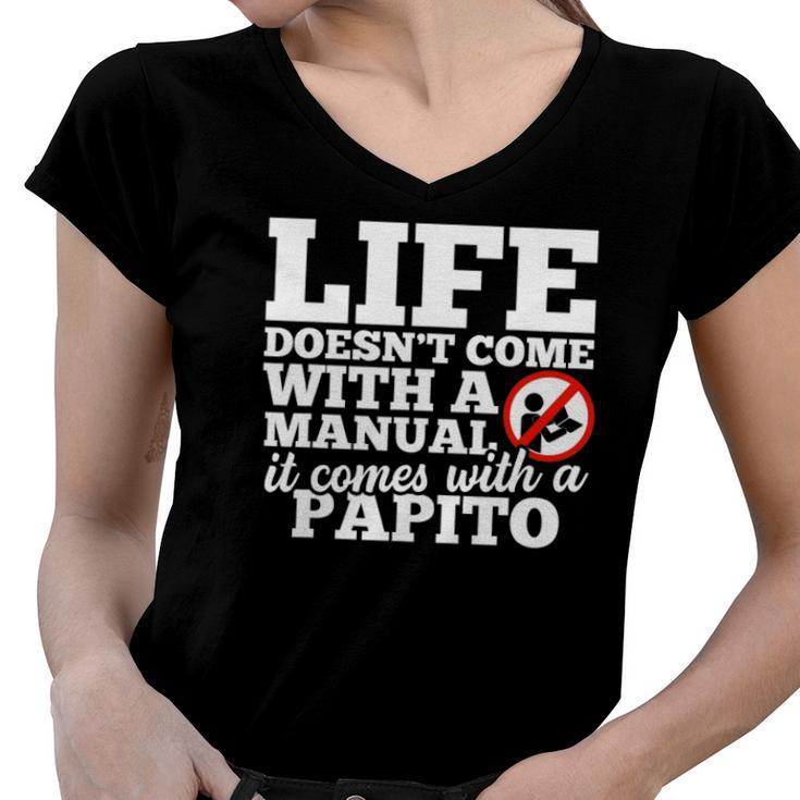 Life Doesnt Come With Manual Comes With Papito Women V-Neck T-Shirt