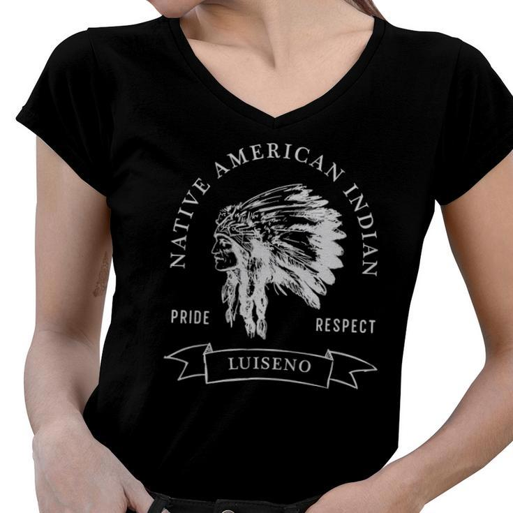 Luiseno Native American Indian Pride Respect Darker Women V-Neck T-Shirt